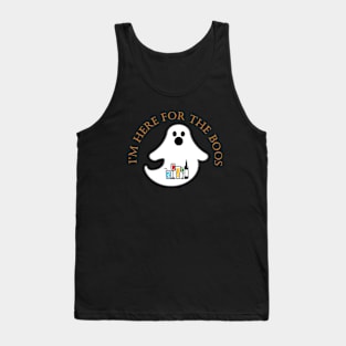 I'm here for the boos Tank Top